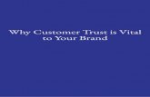 Why Customer Trust is Vital to Your Brand€¦ · truly care about your customers and their problems. ... oer. Why Customer Trust is Vital to Your Brand. Why Customer Trust is Vital