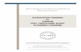 ACCREDITATION STANDARDS for CANADIAN FIRST PROFESSIONAL DEGREE IN PHARMACY … · 2017-03-21 · CANADIAN FIRST PROFESSIONAL DEGREE IN PHARMACY PROGRAMS The Canadian Council for Accreditation