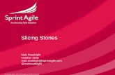 Slicing Stories - Agile Business Conference 2019€¦ · Have a look at the design sketch and additional stories, have a chat, can you see where the stories map to the UI design?