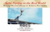 Agile Testing in the Real World - RBCS, Inc€¦ · This webinar isn’t about that purist world, but rather about what happens when agile theory meets the real world In the real