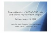 Time calibration of LOFAR-TBB data and cosmic ray ... · CS002 CS003 CS005 CS006 CS007 . Results for inter-station delays CS002 CS003 CS005 CS006 CS007 . Summary • Promising results
