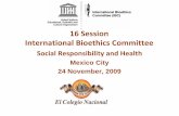16 Session International Bioethics Committee · • Prof. (Mr) Diego GRACIA GUILLEN (Spain) • Prof. (Mr) Gabriel O'EMPAIRE ... IV. Courses of action a. Decision-making procedures