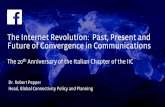 The Internet Revolution: Past, Present and Future of ......• Digital Supply Chain • Collaboration Networked Economy Digitize Business Process • Social • Mobility • Cloud