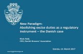New Paradigm: Abolishing excise duties as a regulatory ... · New Paradigm: Abolishing excise duties as a regulatory instrument –the Danish case Niels Hald, ... •Part of Public