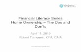 Financial Literacy Series Home Ownership – The Dos and Don’ts · – First-time buyers may be exempt • Mortgage indemnity insurance • Real estate agent’s commissions –