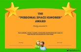 The “Personal space ignorer” Award - SocialTalent · H˜eby presented to Presented by Date aw˚ded The “Personal space ignorer” Award for standing, sitting, leaning, or walking