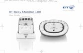 BT Baby Monitor 100€¦ · Make sure the Baby unit, Parent unit and mains adapter cable are kept out of reach of your baby – at least one metre away. Never place the Baby unit