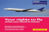 Your rights to fly...Your rights to fly what you need to know Easy read This guide is about what help the law says you can get when you travel by aeroplane anywhere in Europe. It is