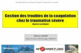 Gestion des troubles de la coagulation chez le traumatisé sévère …resuval.free.fr/Printemps/2013/2-Troubles_coag-A.Levrat.pdf · 2015-08-10 · Atteinte des facteurs de la coagulation