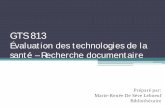 GTS 813 Évaluation des technologies de la santé – Recherche … biblio.pdf · 2014-01-14 · Medical Subjects Headings (MeSH) Encyclopédies . Handbooks . Livres . Health Technology