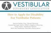 How to Apply for Disability For Vestibular Patients to apply... · Social Security Disability Insurance (SSDI) • Available after being disabled for 6 months • Lasts through retirement.