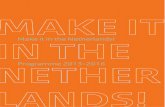Make it in the Netherlands! Programme 2013-2016€¦ · Make it in the Netherlands! We plan to call on talented international students to make their careers in the Netherlands, to
