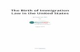 The Birth of Immigration Law in the United States · Revolution (1775-1783), the First United States Congress passed an immigration law titled the “1790 Naturalization Act.” This