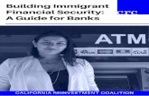 Building Immigrant Financial Securitycalreinvest.org/.../08/Building-Immigrant-Financial... · found that many immigrants are in their prime years for starting families and need financial