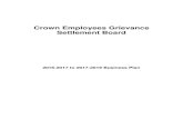 Crown Employees Grievance Settlement Board 2016-2019 Business...The Grievance Settlement Board (the "Board") was established by section 20 of the Crown Employees Collective Bargaining