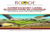 COMPULSORY LAND ACQUISITION IN UGANDA2 Compulsory Land Acquisition in Uganda: An Analysis of the Proposed Amendment of Article 26 of the Constitution Compulsory Land Acquisition in
