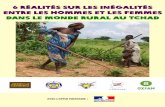 Entre les hommes et les femmes dans le monde rural au Tchad · 2013-12-26 · 3 « 6 réalités sur les inégalités entre les hommes et les femmes dans le monde rural au Tchad »