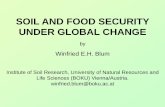 SOIL AND FOOD SECURITY UNDER GLOBAL CHANGE€¦ · SOIL AND FOOD SECURITY UNDER GLOBAL CHANGE by Winfried E.H. Blum Institute of Soil Research, University of Natural Resources and