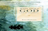 Why Does God Let It Happen?49lirp3us0hl3fg75c1nefee-wpengine.netdna-ssl.com/wp...know why God allows such terrible things to happen. They call on faith, but cannot really explain why.