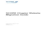 SCORE Chapter Website Migration Guidecentralcoastscore.org/pdf/SCOREwebMigrationGuide.pdf · Migration Guide Chapter Website Migration Team Version 1.0 February 22, 2011 . 2 ... Chapter