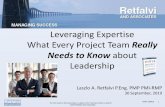 Leveraging Expertise What Every Project Team Really Needs to Know about Leadership · 2019-10-04 · Leveraging Expertise What Every Project Team Really Needs to Know about Leadership
