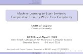 Machine Learning to Steer Symbolic Computation from its ... · Comparing machine learning models to choose the variable ordering for cylindrical algebraic decomposition. IntelligentComputerMathematics