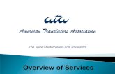 The Voice of Interpreters and Translators · The Voice of Interpreters and Translators American Translators Association . o Largest professional association of translators and ...