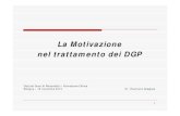 La motivazione nel trattamento dei DGP Scagliusisalute.regione.emilia-romagna.it/.../005_scagliusi_motivazione.pdf · - attivi la motivazione al cambiamento del paziente, promuovendone