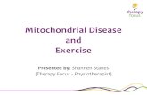 Mitochondrial Disease and Exercise - amdf.org.auamdf.org.au/.../uploads/2016/11/Mitochondrial-Disease-and-Exercise.… · Mitochondrial Disease and Exercise Presented by: Shannen