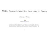 MLlib: Scalable Machine Learning on Sparkrezab/sparkworkshop/slides/...Spark SQL + MLlib // Data can easily be extracted from existing sources, // such as Apache Hive. val trainingTable