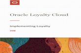 Implementing LoyaltyFor example, in Oracle Loyalty you design a loyalty program that encourages members to use a specic communication channel instead of more traditional channels.