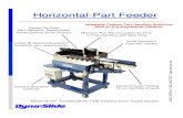 HorizontalHorizontal--Part FeederPart Pedestal Mounted Feeder w/ Supply Hopper Quick Change Tooling to allow Range of parts/packages to run In common feeder with quick change over.