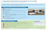 TRANSPORTING FROZEN VACCINE - EZIZ · Vaccine management plan Find the alternate vaccine storage location in your practice’s vaccine management plan. If transferring vaccines to