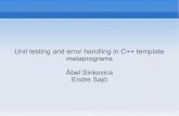 Unit testing and error handling in C++ template ...abel.sinkovics.hu/download/test_exception.pdf · Agenda Introduction to C++ template metaprogramming Unit testing Testing against