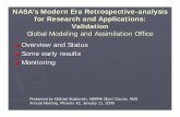 NASA’s Modern Era Retrospective-analysis for Research and ... · NASA’s Modern Era Retrospective-analysis for Research and Applications (MERRA) Retrospective-analyses use a fixed
