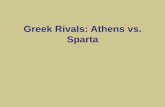Rivals: Athens vs. Sparta · Sparta’s Government • 2 kings ruled Sparta, but had little power –Led the army & conducted religious services – that’s it • Assembly had most
