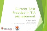 Current Best Practice in TIA Management...Management Dr Patrick Salvaris Stroke Physician SJOG Midland Hospital; Ambulance Victoria Defining TIA Outline: Investigations Imaging Cardiac