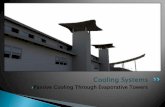 Cooling Systems · use, resulting in a fresh, cool environment Importance Cooling towers provide passive cooling in hot, dry climates. Results in eco-friendly, low impact climate