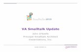 VA Smalltalk Update-Smalltalks2010 · 2011-03-28 · • Seaside 2.9 alpha3 Core, jQuery, Scriptaculous, RSS, porting layer and development tools • Enhanced Web Services supporting