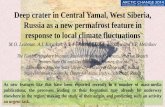 Deep crater in Central Yamal, West Siberia, Russia as a ... · The upper part of the geological section within the crater consists of thinly stratified silty deposits highly icy,