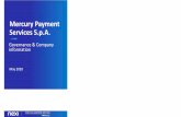 Mercury Payment Services S.p.A.€¦ · 2 Some information about Mercury Payment Services S.p.A. Established in: 1988 Activity started on: 31.08.1988 –End date: 31.12.2050 Payment