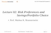 Lecture 02: Risk Preferences and Savings/Portfolio Choicemarkus/teaching/Eco525/02 RiskPreferences_b.pdf21:58 Lecture 02 Risk Preferences – Portfolio Choice Eco 525: Financial Economics