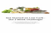 Get Started on Low Carb - the 2 Week Challenge! · Thursday week 2 - Hamburger Patties with Creamy Gravy. Friday week 2 - Low-Carb Pizza Saturday week 2 - Cauliflower lasagna Sunday