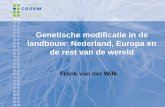 Genetische modificatie in de landbouw: Nederland, …Werkveld COGEM • Het werkveld van de COGEM omvat zowel de groene, witte als rode biotechnologie. Van laboratorium-proeven tot