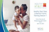 Healthy Start Data Collection Forms Training Session 1 · Senior Health Scientist, Maternal and Child Health Bureau. Training Session 1: ... infant/toddler, from 0-18 months. ...