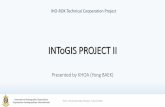 INToGIS PROJECT II - IHO · International Hydrographic Organization Organisation Hydrographique Internationale Background (1/2) •Purpose of the INToGIS Project - Support International