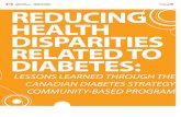 EDUCING HEALTH DISPARITIES RELATED TO DIABETES · 2017-05-17 · CONTET REDUCING HEALTH DISPARITIES RELATED TO DIABETES: Approximately 2 million Canadians are living with diagnosed