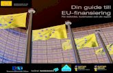 Din guide till EU-finansiering - Simrishamn · 2018-10-18 · Dessa hjälper er finna relevant program, konkretisera er projektidé och förmedla kontaktuppgifter. 3. Vid behov kontakta