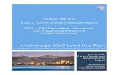 Appendix B-2 - Anchorage, Alaska 204… · Report For Planning and Zoning Commission Recommended Draft 2040 LUP, dated June 5, 2017 Appendix B-2 AMATS Future Growth Forecast Report