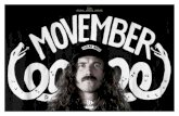2014 GLOBAL ANNUAL REPORT - Movember Reports... · 2016-04-13 · 4 MOVEMBER FOUNDATION ANNUAL REPORT 2014. 05 MOVEMBER FOUNDATION ANNUAL REPORT 2014. A WORD FROM THE CHairman To